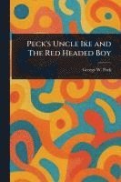 bokomslag Peck's Uncle Ike and The Red Headed Boy