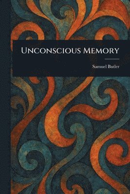 bokomslag Unconscious Memory