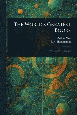 Arthur Mee, J A (John Alexander) Hammerton, J. A. (John Alexander) Hammerton - World's Greatest Books, Häftad