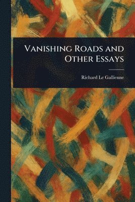 bokomslag Vanishing Roads and Other Essays