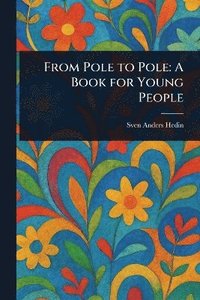 bokomslag From Pole to Pole