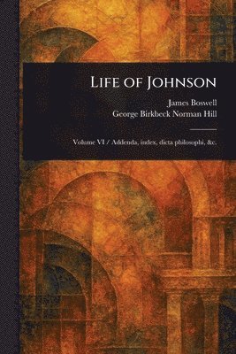James Boswell, George Birkbeck Norman Hill - Life of Johnson, Häftad