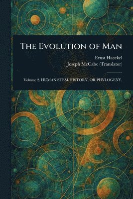 Ernst Haeckel, Joseph McCabe - Evolution of Man, Häftad