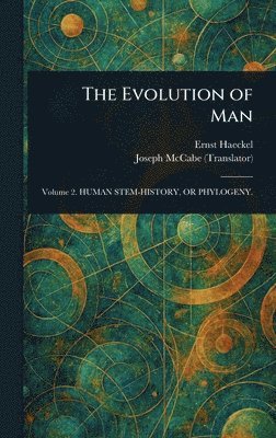 Ernst Haeckel, Joseph McCabe - Evolution of Man, Inbunden