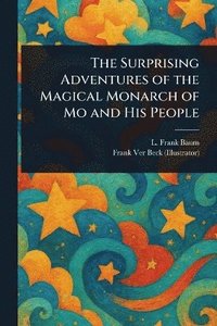 bokomslag Surprising Adventures of the Magical Monarch of Mo and His People