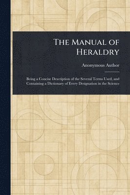 bokomslag Manual of Heraldry