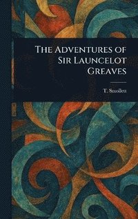 bokomslag Adventures of Sir Launcelot Greaves