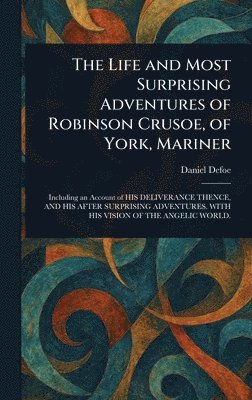 bokomslag Life and Most Surprising Adventures of Robinson Crusoe, of York, Mariner