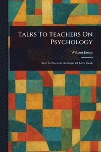 bokomslag Talks To Teachers On Psychology