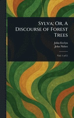 bokomslag Sylva; Or, A Discourse of Forest Trees