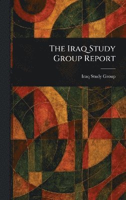 bokomslag The Iraq Study Group Report