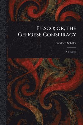 bokomslag Fiesco; or, the Genoese Conspiracy