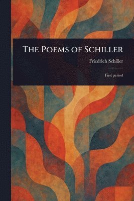 Friedrich Schiller - Poems of Schiller, Häftad
