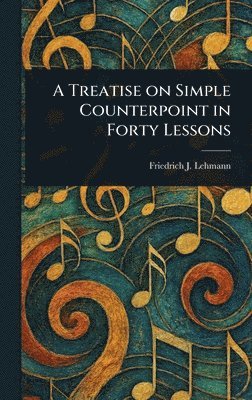Treatise on Simple Counterpoint in Forty Lessons 1