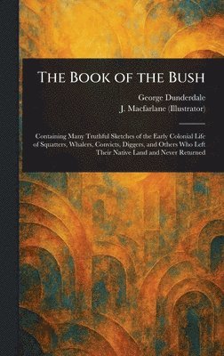 George Dunderdale, J MacFarlane - Book of the Bush, Inbunden