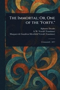 bokomslag Immortal; Or, One of the "Forty."