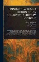 Oliver Goldsmith, W C (William Cooke) Taylor, William Pinnock - Pinnock's Improved Edition of Dr. Goldsmith's History of Rome, Inbunden