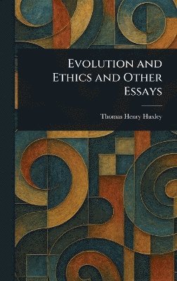 bokomslag Evolution and Ethics and Other Essays