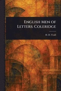 bokomslag English Men of Letters: Coleridge