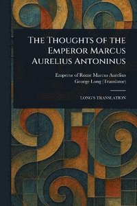 bokomslag Thoughts of the Emperor Marcus Aurelius Antoninus