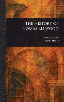 bokomslag History of Thomas Ellwood