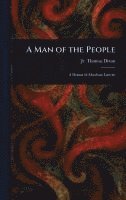 Thomas Dixon Jr - Man of the People, Inbunden