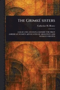 bokomslag Grimké Sisters