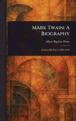 Albert Bigelow Paine - Mark Twain, Inbunden