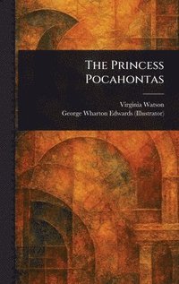 bokomslag The Princess Pocahontas
