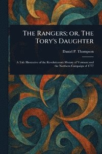 bokomslag Rangers; or, The Tory's Daughter