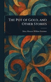 bokomslag Pot of Gold, and Other Stories