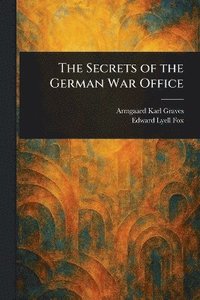 bokomslag Secrets of the German War Office