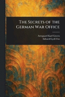 Secrets of the German War Office 1