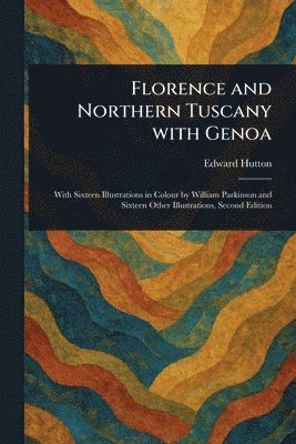 Florence and Northern Tuscany With Genoa