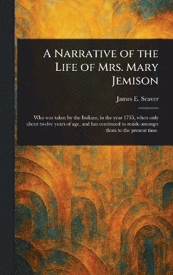 bokomslag Narrative of the Life of Mrs. Mary Jemison