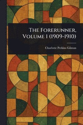 Charlotte Perkins Gilman - Forerunner, Volume 1 (1909-1910), Häftad