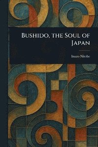 bokomslag Bushido, the Soul of Japan