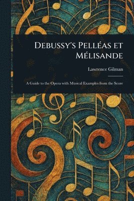 bokomslag Debussy's Pelléas Et Mélisande