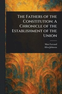 bokomslag Fathers of the Constitution