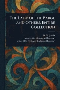 bokomslag Lady of the Barge and Others, Entire Collection