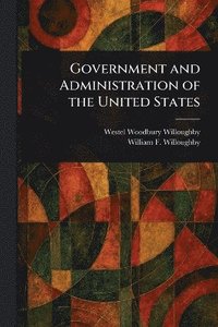 bokomslag Government and Administration of the United States