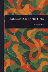 bokomslag Exercises in Knitting