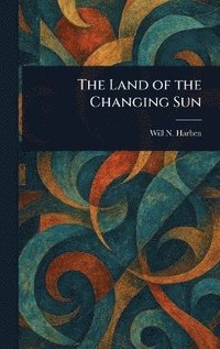 bokomslag Land of the Changing Sun