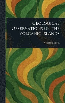 Geological Observations on the Volcanic Islands 1