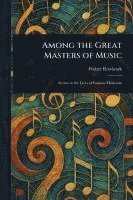 bokomslag Among the Great Masters of Music