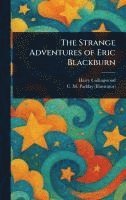 bokomslag Strange Adventures of Eric Blackburn