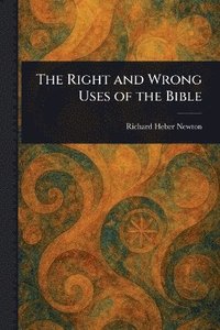 bokomslag Right and Wrong Uses of the Bible