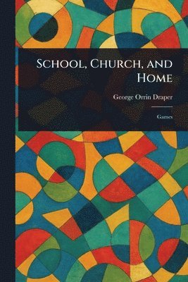 bokomslag School, Church, and Home