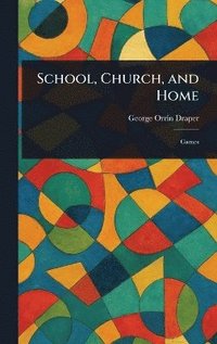 bokomslag School, Church, and Home