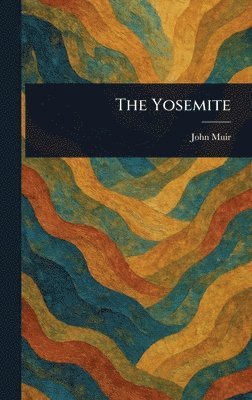 John Muir - Yosemite, Inbunden